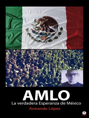 cover image of AMLO La verdadera Esperanza de México